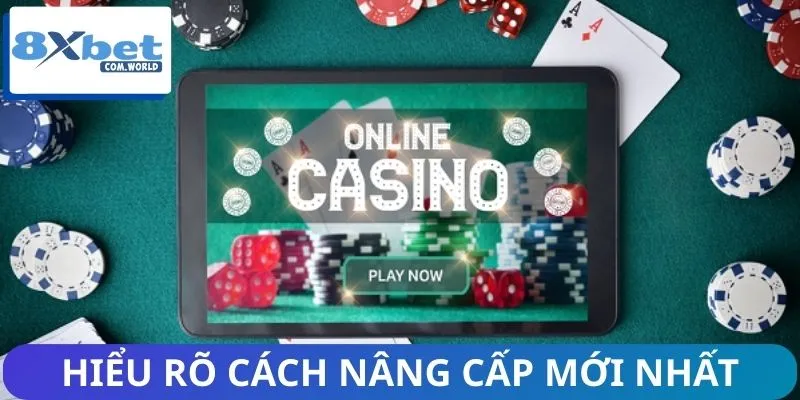 Newbie cần hiểu rõ cách nâng cấp mới nhất hiện nay