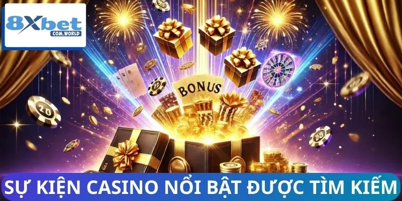 Sự kiện Casino nổi bật trong tuần được tìm kiếm