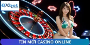 Tin Mới Casino Online Tại 8XBET Đáng Chú Ý Nhất 2026