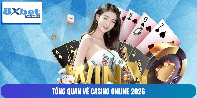 Toàn cảnh về sự chuyển mình của casino online 2026