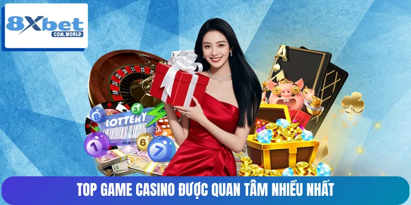 Top Game Casino Được Quan Tâm Nhiều Nhất 2026